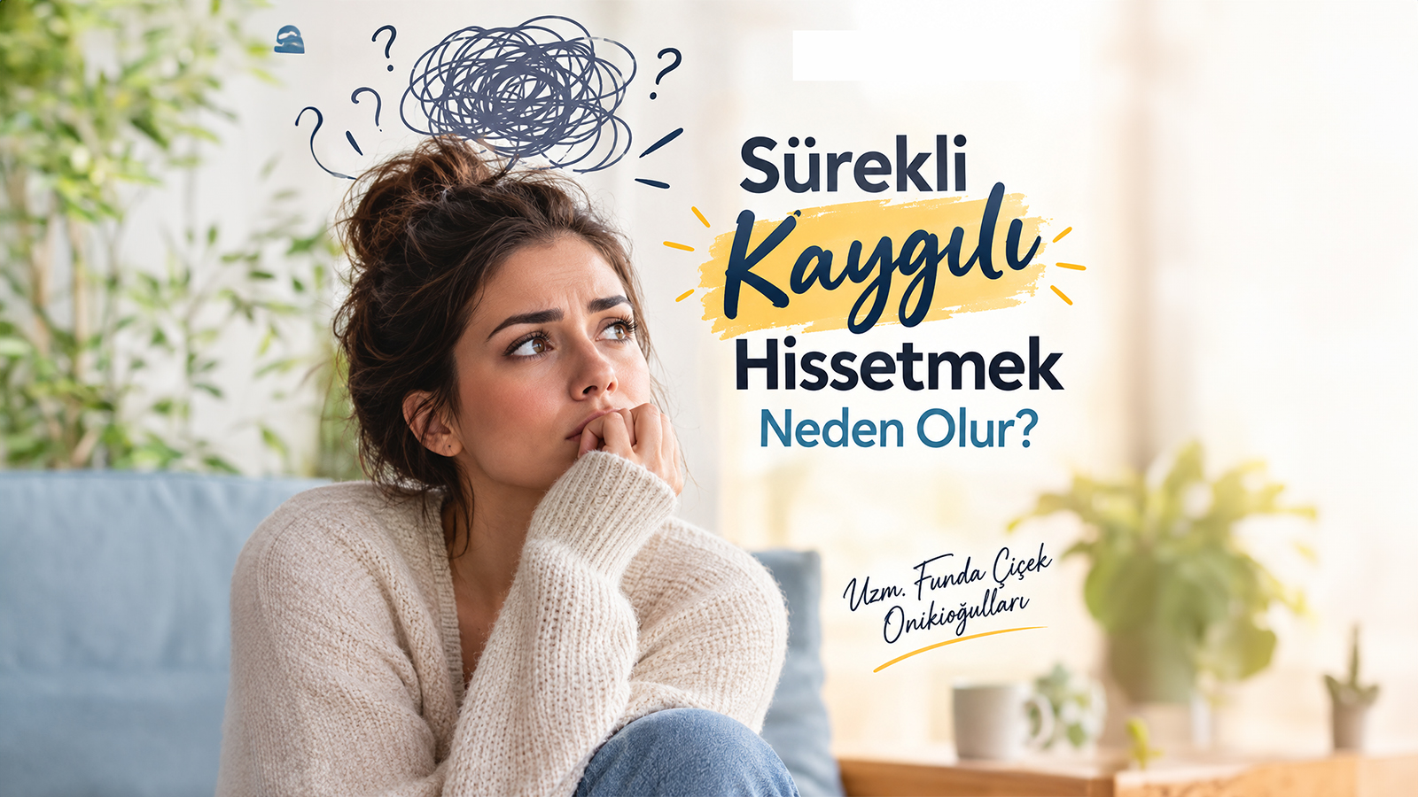 Sürekli Kaygılı Hissetmek Neden Olur?