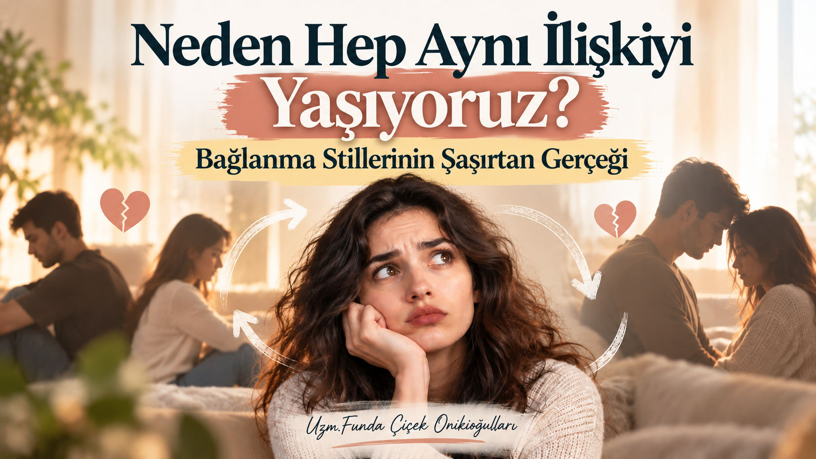 Neden Hep Aynı İlişkiyi Yaşıyoruz? Bağlanma Stillerinin Şaşırtan Gerçeği